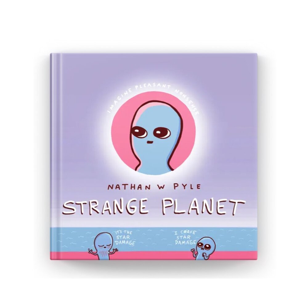 Strange Planet by Nathan W. Pyle Hardcover Book